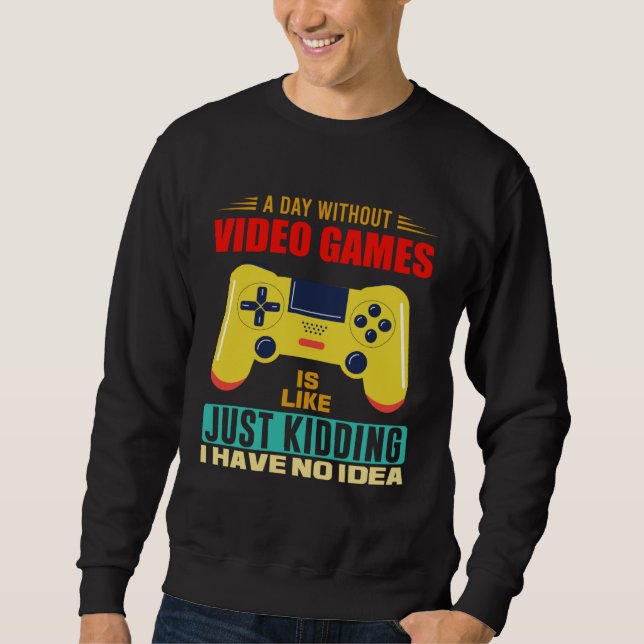 Moletom A Day Without Video Games  Video Gamer  17 (Frente)