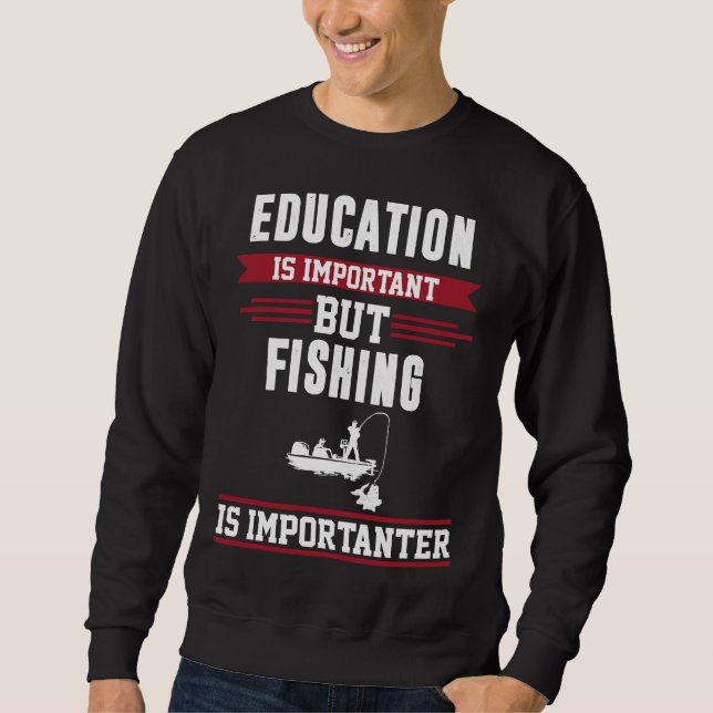 Moletom A Educação É Importante, Mas A Pesca É Importante (Frente)