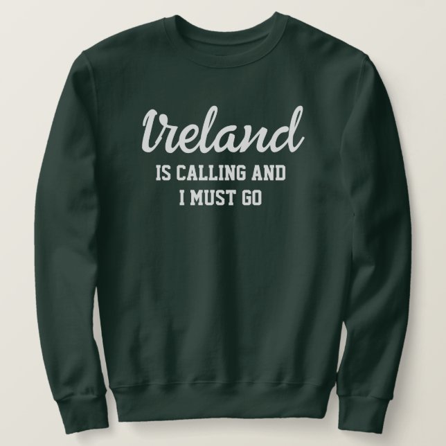 Moletom A Irlanda Está Ligando Para Eu Ir (Frente do Design)