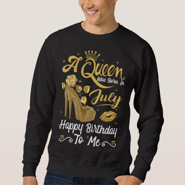Moletom A Queen Was Born in July Happy To Me Girly High He (Frente)