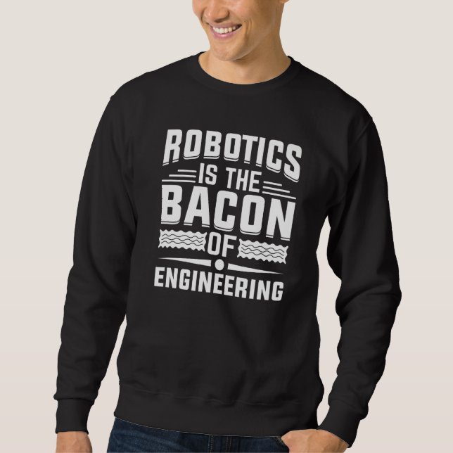 Moletom A robótica é o Bacon da Engenharia - Robô Mecha (Frente)