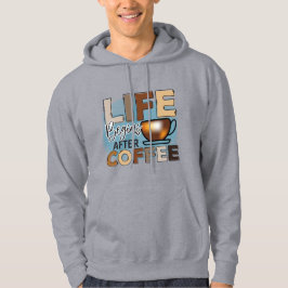 Moletom A Vida Começa Depois do Café