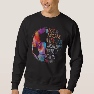 Moletom A vida da mãe não trocaria por nada mais.