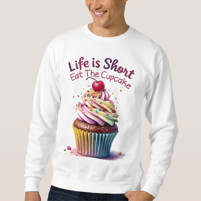 Moletom A vida é curta, coma o Cupcake - Engraçado e doce (Frente)