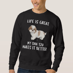 Moletom A Vida É Excelente Que Meu Shih Tzu Torna Melhor