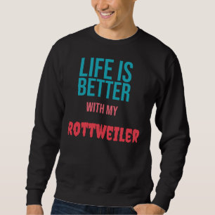 Moletom A Vida É Melhor Com Meu Rottweiler