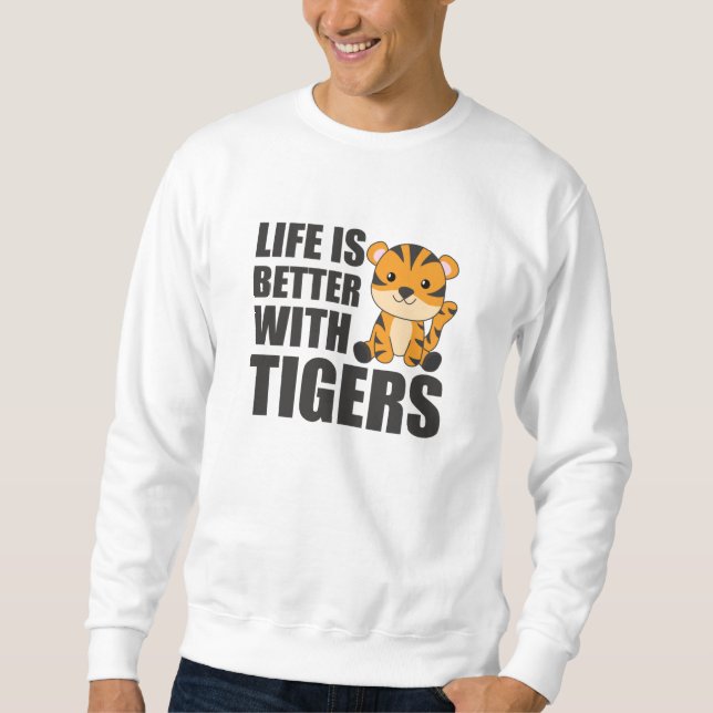 Moletom A Vida É Melhor Com Os Tigres - Animais De Zoo Doc (Frente)