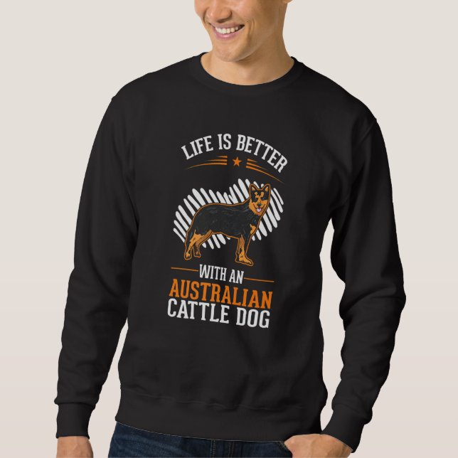 Moletom A vida é melhor com um Australian Cattle Dog Premi (Frente)