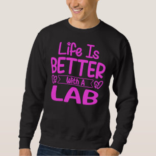 Moletom A Vida É Melhor Com Um Lab Rosa