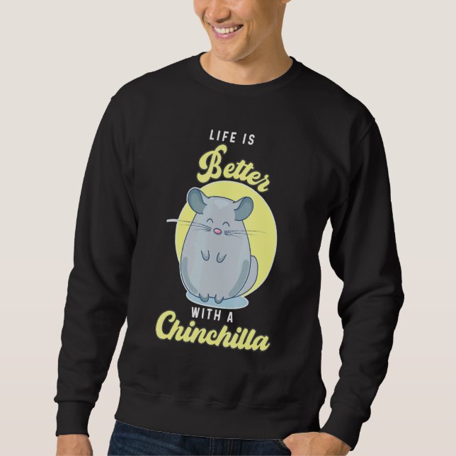 Moletom A Vida É Melhor Com Um Pet Chinchilla Chinchilla (Frente)