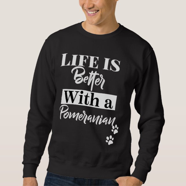 Moletom A Vida É Melhor Com Um Pomerano (Frente)