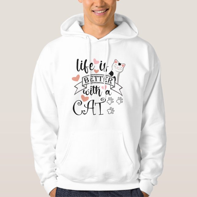 Moletom A vida é melhor com um slogan de citação do Cat (Frente)