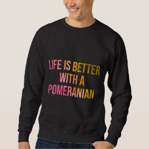 Moletom A Vida É Melhor Com Uma Citação Pomeraniana 38