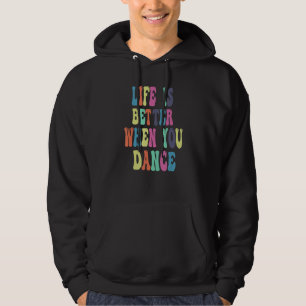Moletom a vida é melhor quando você dança