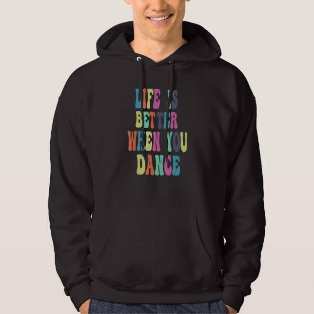 Moletom a vida é melhor quando você dança (Frente)