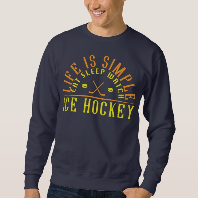 Moletom A Vida É Simples Comer Dormir Assistindo Hockey (Frente)
