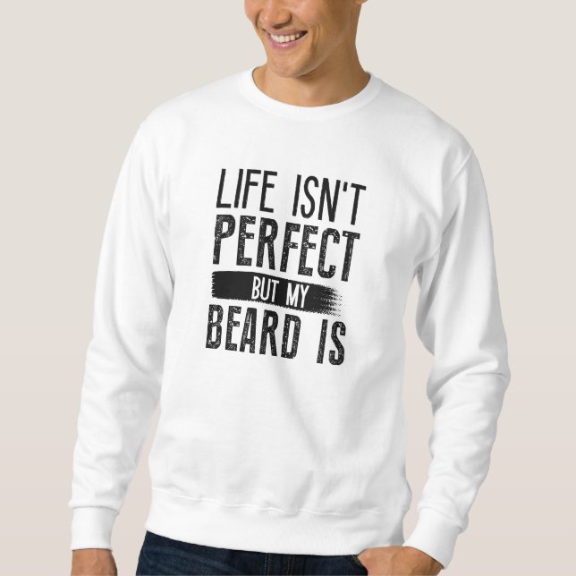 Moletom A vida não é perfeita, mas minha barba é (Frente)