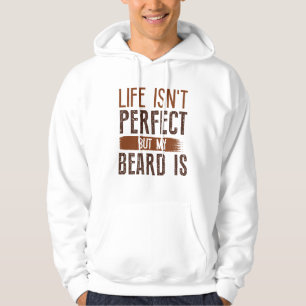 Moletom A vida não é perfeita, mas minha barba é