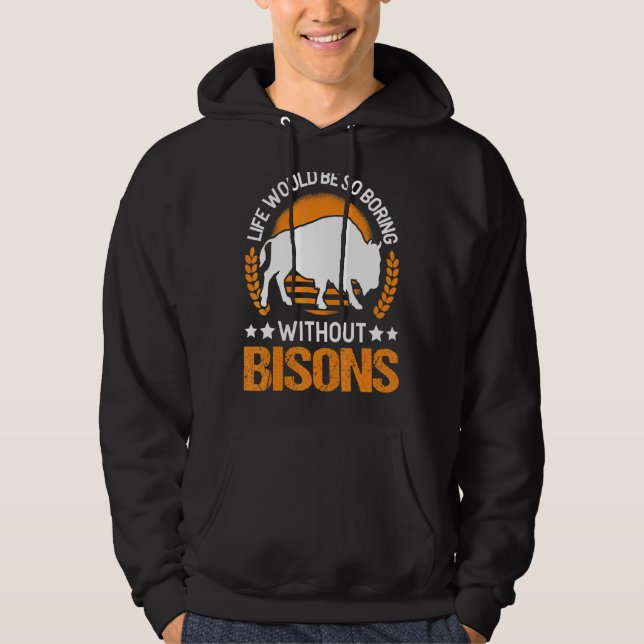 Moletom A Vida Seria Tão Chata Sem Os Bisons Buffalo 1 (Frente)