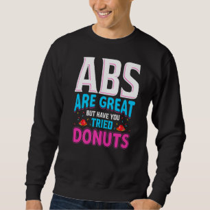 Moletom Abs São Excelentes, Mas Você Já Teve Rosquinha De