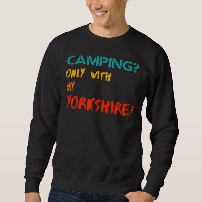 Moletom Acampamento Apenas Com Meu Acampamento Yorkshire (Frente)