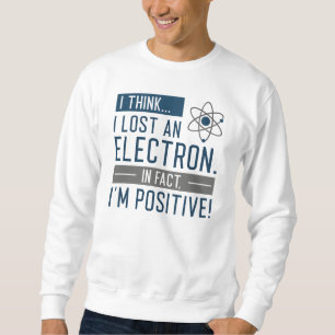Moletom Acho Que Perdi Um Elétron Na Verdade Estou Positiv