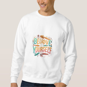 Moletom Acredite em si mesmo, camiseta-camiseta