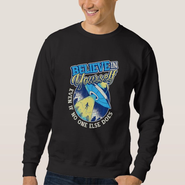 Moletom Acredite Em Si Mesmo Espaço Ufo Alien     4 (Frente)
