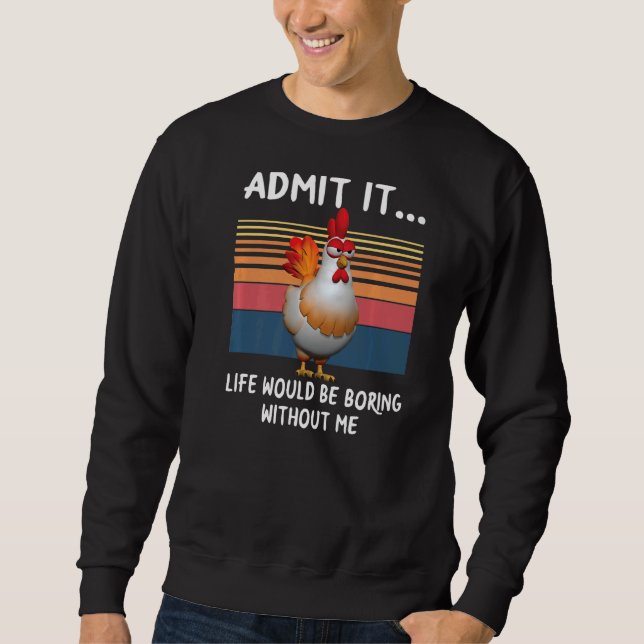 Moletom Admita Que A Vida Seria Chata Sem Eu Chicken (Frente)