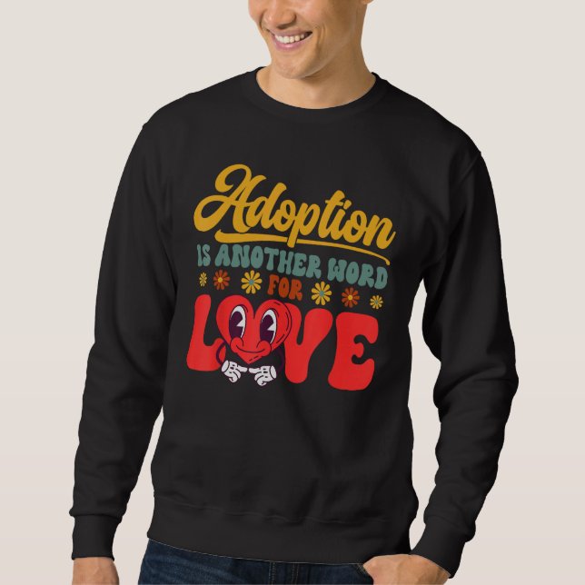 Moletom Adopt Gotcha Day Another Word For Love Family Adop (Frente)
