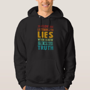 Moletom Adoro Ouvir Mentiras Quando Conheço Toda A Tru