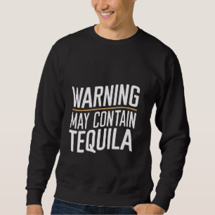 Moletom Advertência Pode Conter Tequila —