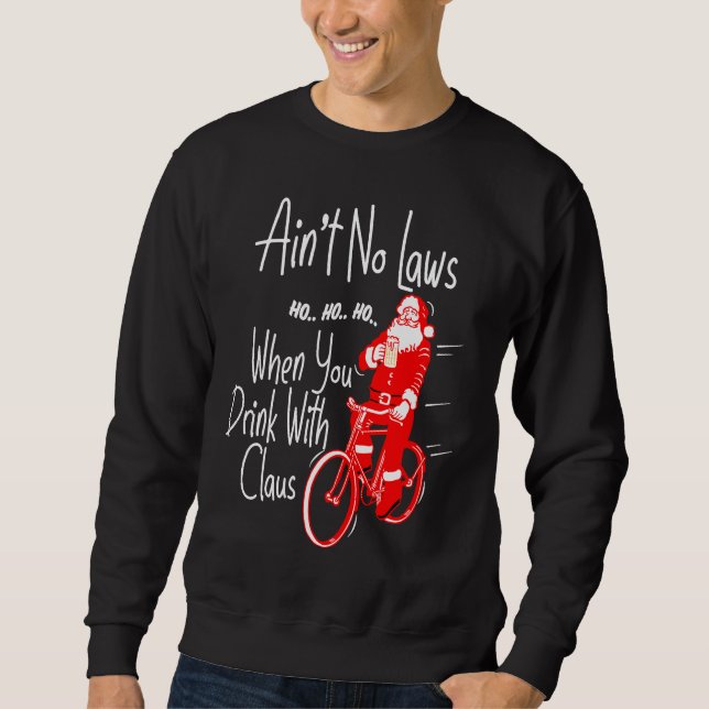 Moletom Ain't no laws when you drink with Claws  Santa Gag (Frente)