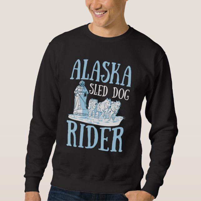 Moletom Alaska Sled Dog Rider for an Alaska Sled Dog Rider (Frente)