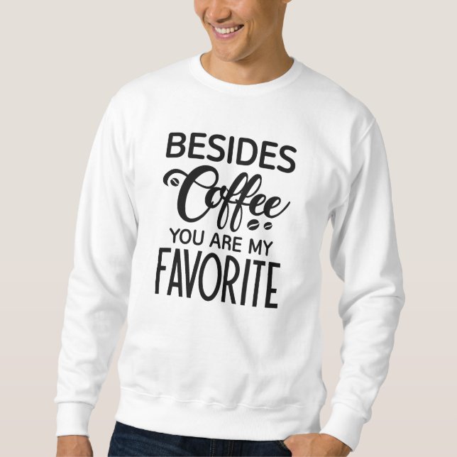 Moletom Além Do Café, Você É Meu Favorito (Frente)