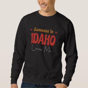 Moletom Alguém Em Idaho Me Ama Estado Americano