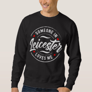 Moletom Alguém em Leicester Inglaterra Me Ama