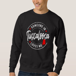 Moletom Alguém em Tuscaloosa, Alabama Me Ama