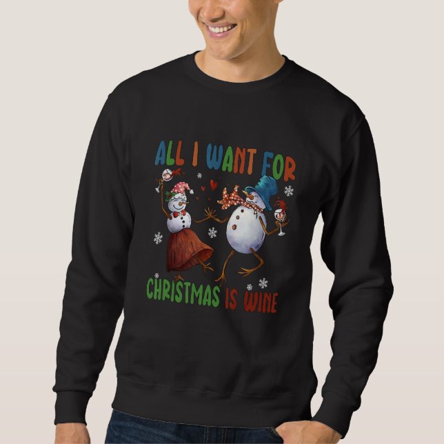 Moletom All I Want For Christmas Is Wine Two Snowman Wine (Frente)