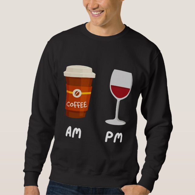 Moletom Am Café Pm Wine Coffee Caffeine Wine Drinker (Frente)