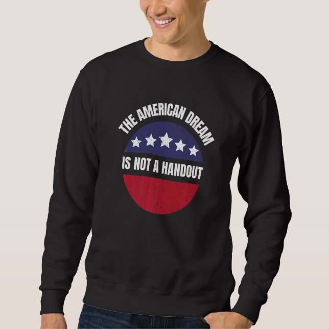 Moletom American Dream Not Handout Conservative Republican (Frente)