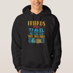 Moletom Amigos Que Viagem Juntos Se Mantêm Juntos