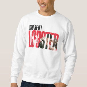 Moletom AMIGOS™   Rachel & Ross - Você é minha lagosta