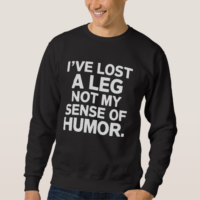 Moletom Amputee, perdi uma perna, não meu senso de humor (Frente)