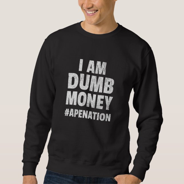 Moletom Ape Nation I Am Dumb Money (Frente)