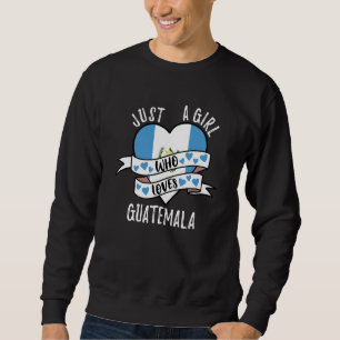 Moletom Apenas Uma Garota Que Ama Guatemala