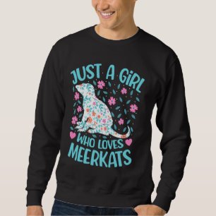 Moletom Apenas Uma Garota Que Ama Suricatos Florais Mulher