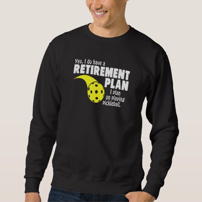 Moletom Aposentadoria na qual planejo jogar pickleball (Frente)
