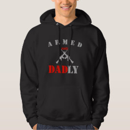 Moletom  Armed and Dadly Funny Father's Day Gift for Dad 