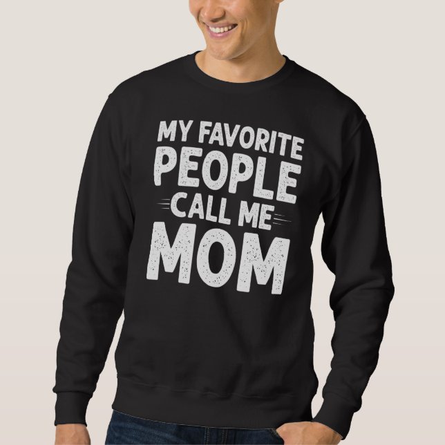 Moletom As minhas Pessoas favoritas chamam-me Mãe Engraçad (Frente)
